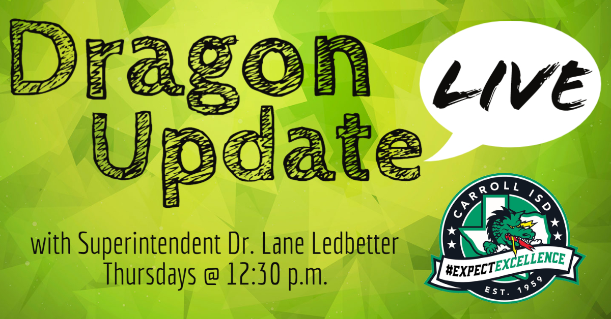 Carroll ISD On Twitter Join Us 12 30p For The Dragon Update With Dr