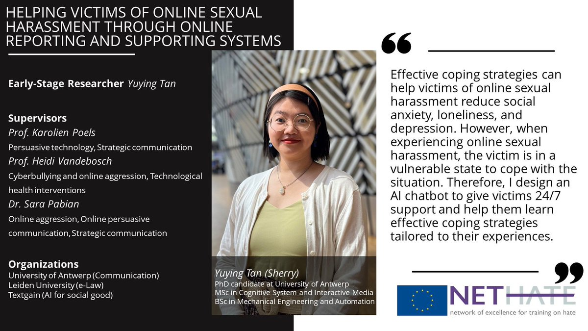 NETHATE_ITN's tweet photo. Our ESR of the month is @yuying_tan who is designing effective online reporting and supporting systems for online sexual harassment victims.
#Hate #Hatestudies #NETHATE #H2020 #MSCA #mscactions @MSCActions @KPoels @HeidiVandebosch @SaraPabian
https://t.co/5uU9rTkNZl https://t.co/wqK0rv6ECD