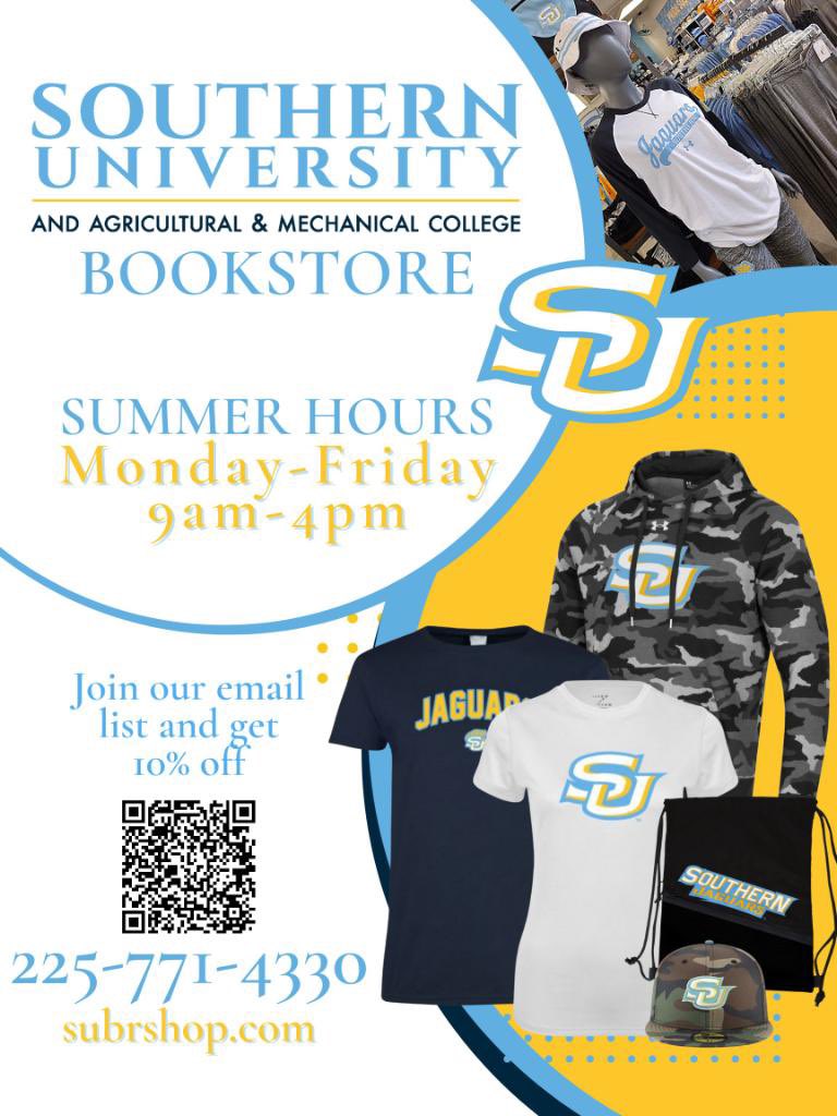 New Summer22 Store Hours <a href="/SUBR_Bookstore/">SU Bookstore</a> <a href="/SouthernU_BR/">Southern University</a> <a href="/SouthernUAlumni/">SUAlumniFederation</a> <a href="/SU_HumanJukebox/">Southern University Human Jukebox</a> <a href="/SouthernUOSM/">Southern University Office of Student Media</a>