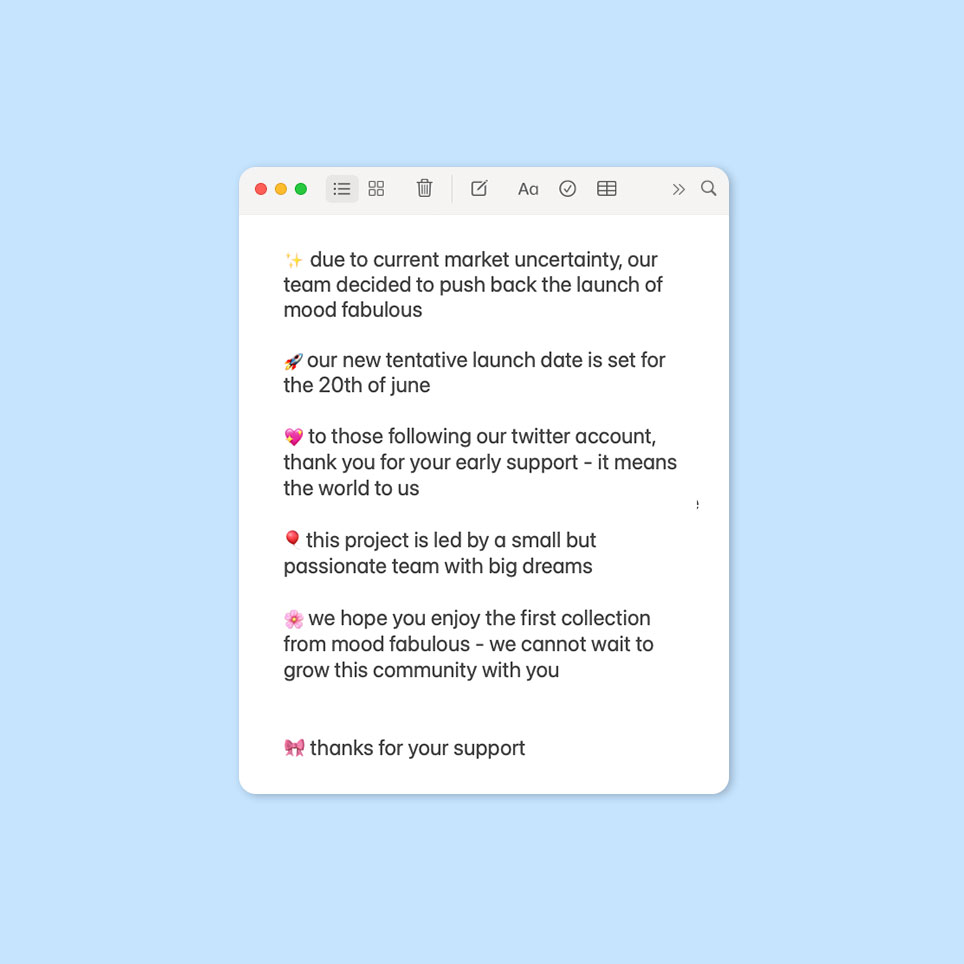 ✨   Due to current market uncertainty, we decided to push the launch of <a href="/MoodFabulous/">Mood Fabulous ✨ MINT TODAY</a> to next month 

💖  A note from our team

#nftcommunity #nft #nftlaunch #web3