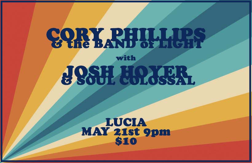 Saturday night at Lucia in Lawrence KS!  Special guests Josh Hoyer &amp; Soul Colossal with Cory Phillips &amp; the Band of Light! 🎶 Don’t miss this special event!