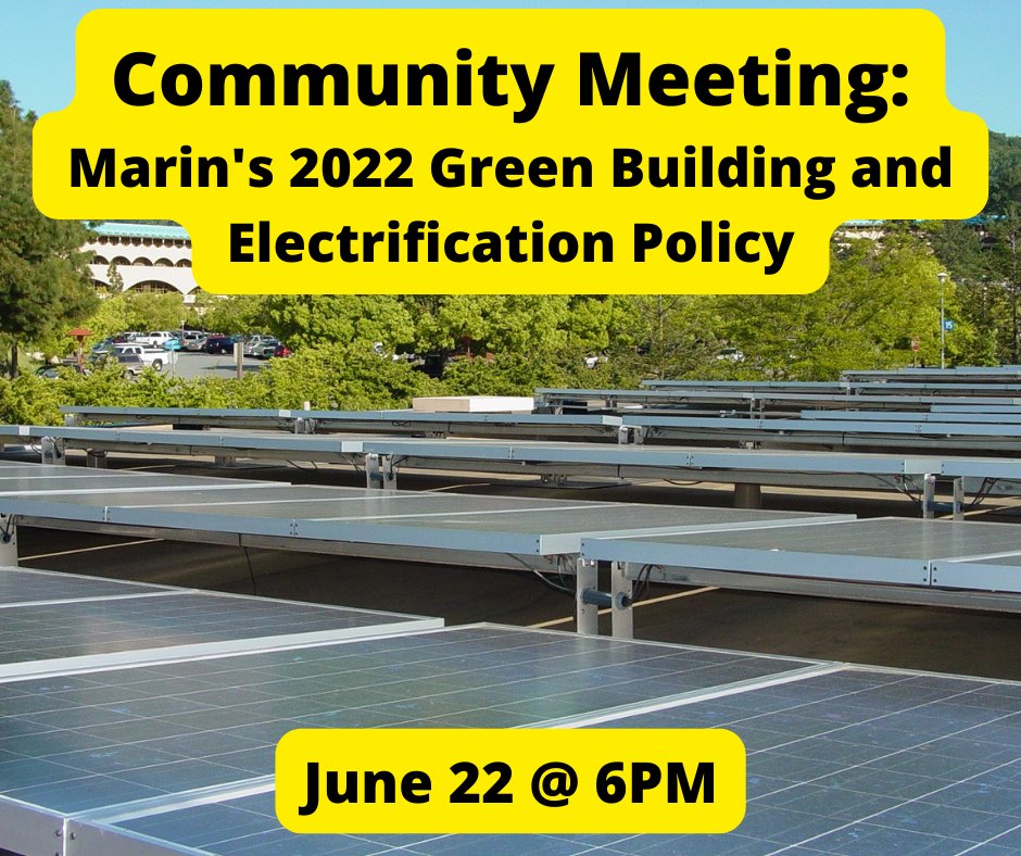 Marin jurisdictions are advancing green building codes. Join us for a virtual meeting to help shape the county’s future green building policy. 

This public meeting will take place via Zoom on June 22 at 6pm. Visit eventbrite.com/e/community-me… to sign up.