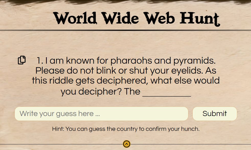 I am known for pharaohs and pyramids.
Please do not blink or shut your eyelids.
As this riddle gets deciphered,
what else would you decipher?
The __________

Solve it on worldwidewebhunt.com

#riddlesdaily #riddles #brainteasers #funriddles #dailyriddles #easyriddles #wordle