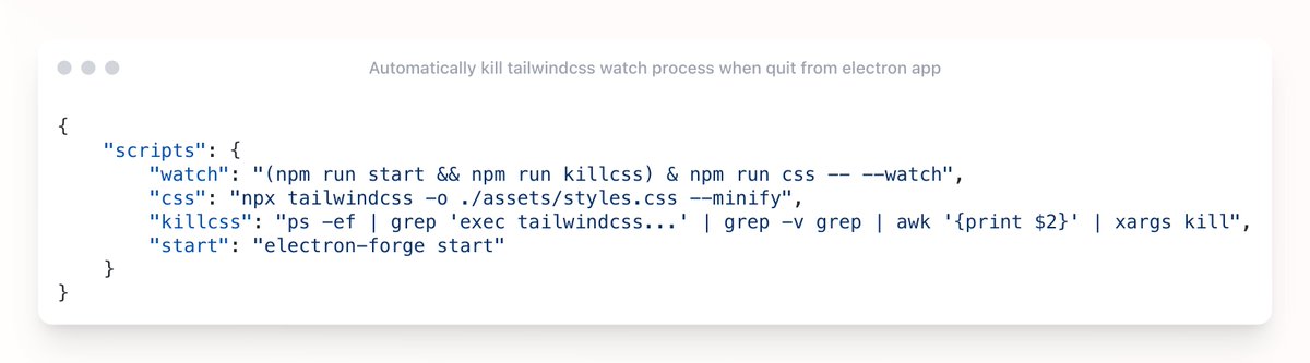 vovayatsyuk's tweet image. Electron app developers, how do you stop background npm scripts when you exit an app? (I want to run/stop tailwindcss watcher together with the electron app)

I came up with this solution but it&apos;s a bit clunky:

#ElectronApp #tailwindcss