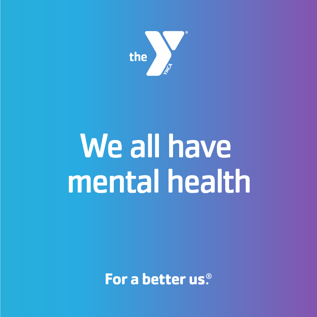 Mental health is how we think, feel and act. Join the Y in normalizing conversations around mental health for Mental Health Awareness Month! 

#WeAllHaveMentalHealth #ForABetterUs