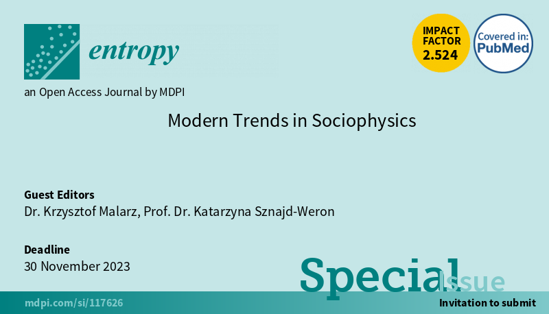 Entropy_MDPI's tweet photo. #SpecialIssue "Modern Trends in Sociophysics"  is open for submission! 
https://t.co/CzFR0HccCA

FENS 2023 Symposium, please follow: https://t.co/JbNIfNipaR

#sociophysics
#agentbasedmodeling
#multilayer and #temporalnetworks
#opiniondynamics
#spatialsegregation https://t.co/RnmoH3qxx4