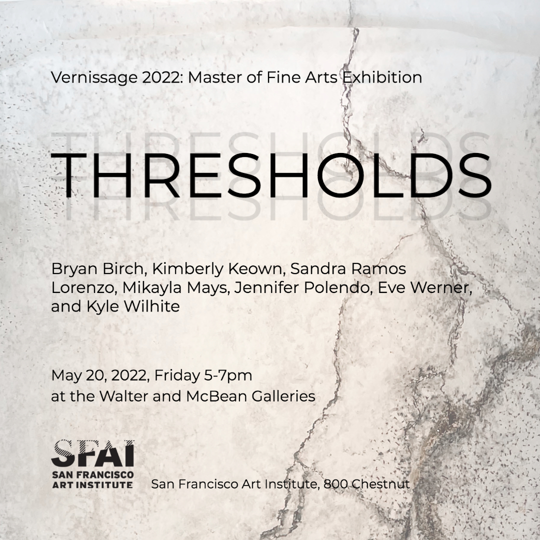 Vernissage 2022: MFA Exhibition

Opening Reception:
Friday, May 20, 2022, 5 pm - 7 pm
Walter and McBean Galleries

On View: Friday, May 20, 2022 - Friday, June 3, 2022