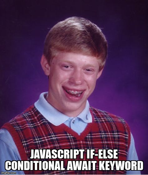 overflow_meme's tweet image. javascript if-else conditional await keyword stackoverflow.com/questions/7231… #es6promise #javascript #asyncawait
