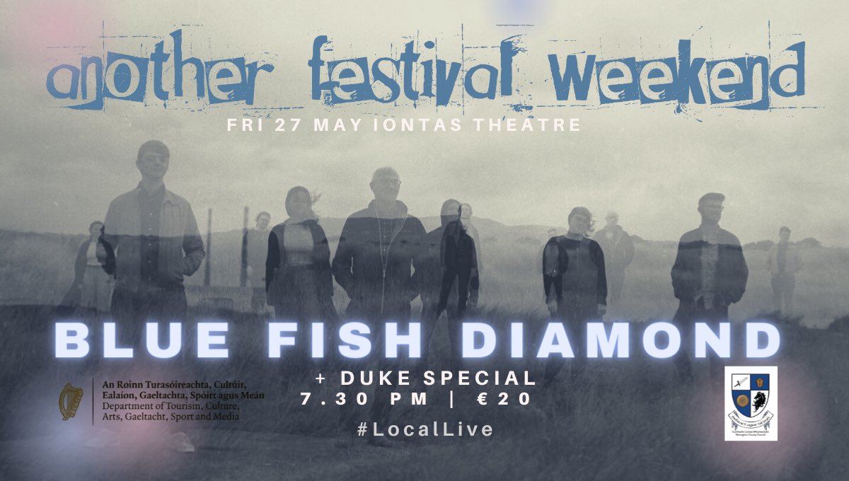 Next weekend @DukeSpecial // @BlueFishDiamond // @thescratchmusic // @sashaterfous // Paul Sherry Another Festival weekend is presented under #Locallive & in partnership with Monaghan Arts Office @artsinmonaghan @DeptCulturelRL