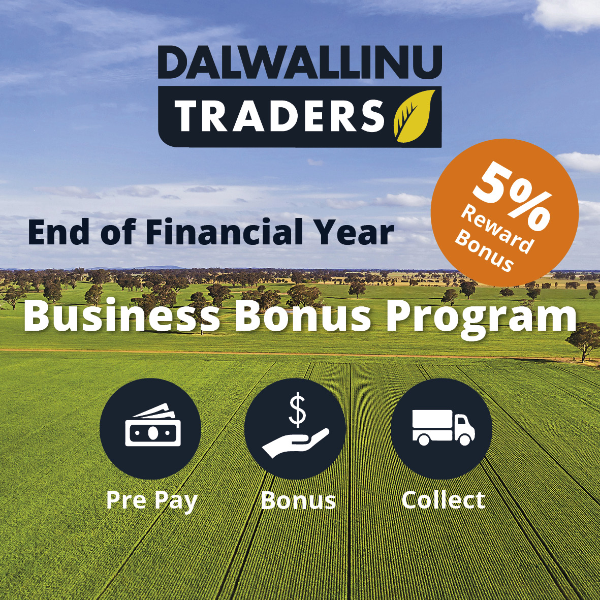 END OF FINANCIAL YEAR
BUSINESS BONUS PROGRAM

IT’S SIMPLE &amp; EASY Receive 5% BUSINESS BONUS on your pre-payment through the season, PROGRAM ENDS 29 JUNE 2022. T &amp; C's apply.

Contact Us now for more details!