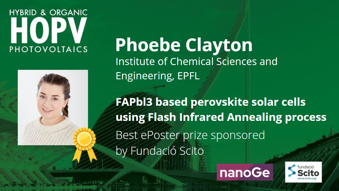 🏆The winner of the best ePoster prize from <a href="/scito_Fundacio/">Fundació Scito</a> at the #HOPV22 is... 🥁🥁🥁

🗣️ Phoebe Clayton (from <a href="/EPFL_en/">EPFL</a>), presenting 'FAPbl3 based #perovskite #solarcells using Flash Infrared Annealing process'🙌

👉nanoge.org/HOPV22/