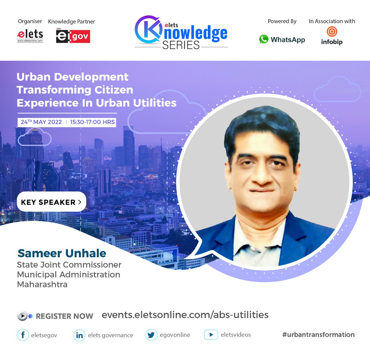 egovonline's tweet photo. Elets Knowledge Series I Urban Development: Transforming Citizen Experience in Urban Utilities
Sameer Unhale, State Joint Commissioner, Municipal Administration, Maharashtra will join us for the virtual dialogue on 24th May. 

Reg. | https://t.co/hAtORxxv2u

#UrbanTransformation https://t.co/2hjuLiJiL2