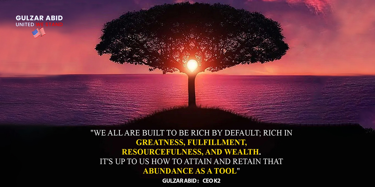 GulzarAbid5's tweet photo. "We all are built to be rich by default; rich in greatness, fulfillment, resourcefulness, and wealth. It's up to us how to attain and retain that abundance as a tool" - Gulzar Abid 
 Everything we want in this universe for ourselves is right there.
 #abundance #goals #success https://t.co/UxrMwWaJLx