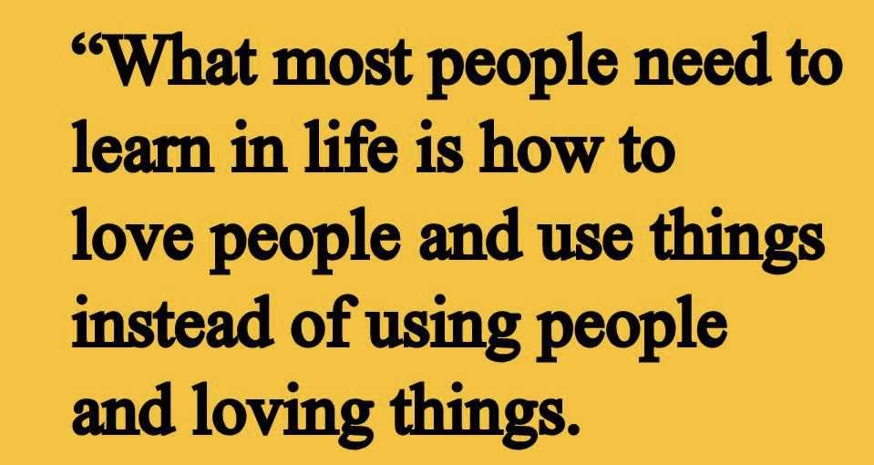 LeadToday's tweet photo. Happy Friday! If your goal is to live a happy and full life then keep in mind these two principles: 1. Use things, not people. 2. Love people, not things. It’s amazing the difference it makes when you keep those two things top of mind. https://t.co/vRt7pr8Whl