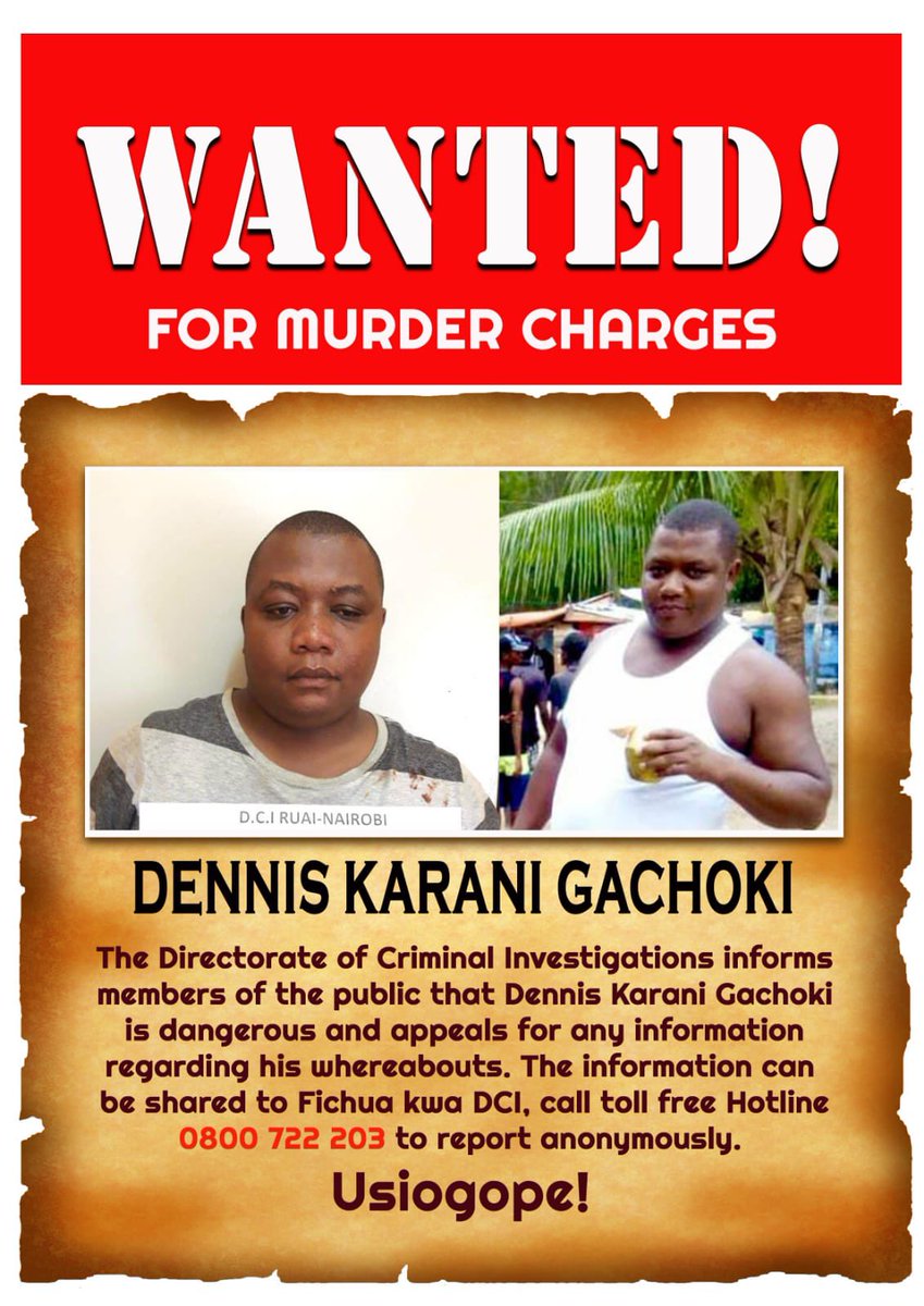 WANTED MAN FOR THE MURDER OF SLAIN THUG SAMUEL MUGOH MUVOTA 
(Part III)

Detectives are looking for one Denis Karani Gachoki, the main suspect behind the daylight murder of Samuel Mugoh Muvota. The armed and dangerous man is suspected to be in possession of a firearm that was