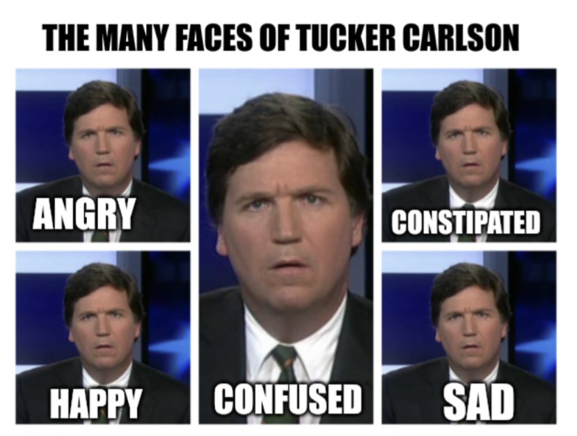 Terrebelius's tweet image. He only has one face for everything #TuckerCarlsonsProblems
