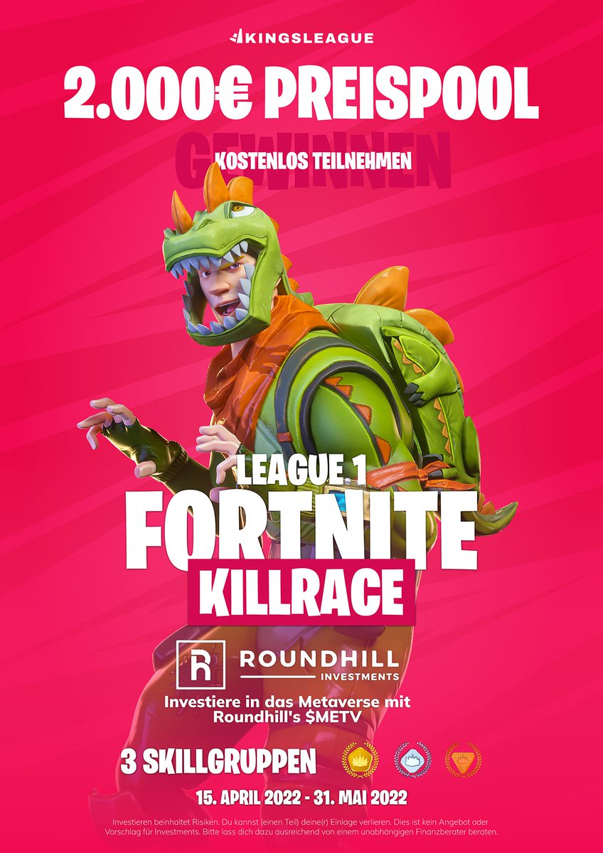 Fortnite Killrace League 1: 15.04. - 31.05. 🔥

Macht mit und gewinnt bis zu 2.000€ in Cash &amp; Sachpreise 💰

3 Skillgruppen: Gold, Silber und Bronze 💪 

Dank geht raus an unseren Partner 
➡ <a href="/roundhill/">Roundhill Investments</a>
🤝

Kostenlos anmelden 🚀
kingsleague.gg/app/signup