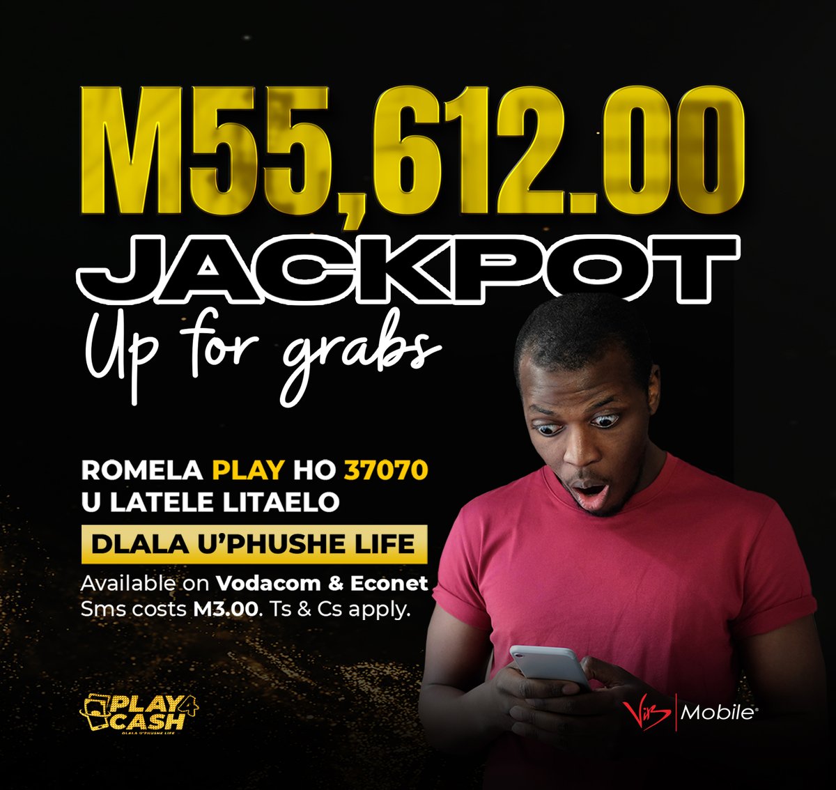 Play4Cash 🤑JACKPOT 🤑 is at M55 612 this week!
Make sure YOU are the first to take it the JACKPOT  home!! 💰
Sms PLAY to 37070 & follow the prompts. Sms costs M3.00. Ts & Cs apply. 
#play4cash #dlalauphushelife