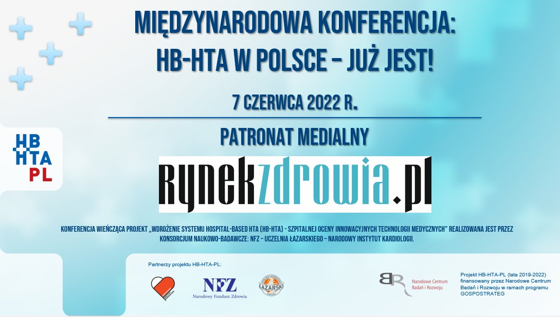 Z przyjemnością informujemy, że Międzynarodowa Konferencja "HB-HTA w Polsce - już jest!", zostaje objęta patronatem medialnym:
Rynek Zdrowia 
EdukacjaMedyczna.pl
isbzdrowie.pl