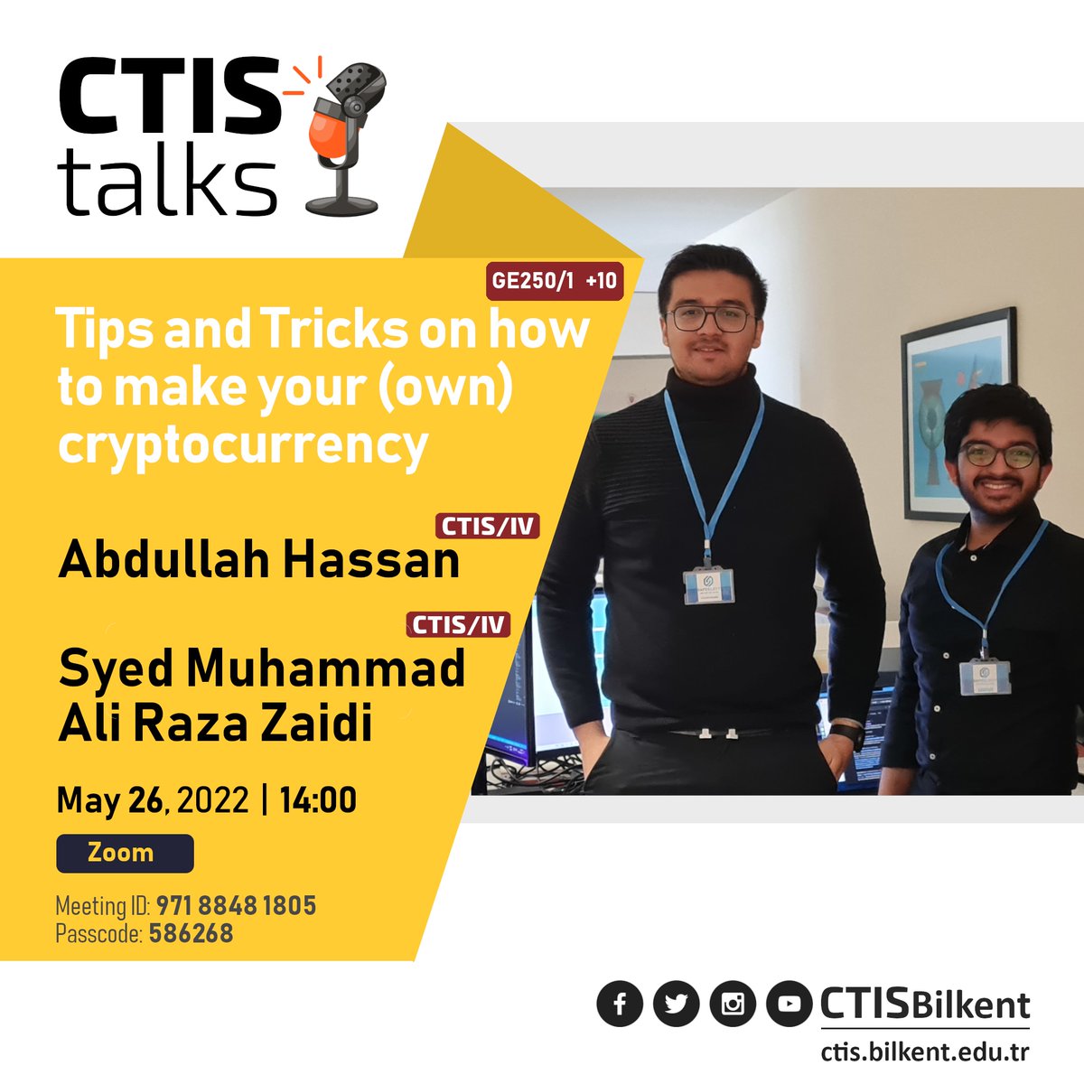 CTISBilkent's tweet photo. Seminar: "Tips and Tricks on how to make your (own) cryptocurrency ", Speakers: Abdullah Hassan (CTIS/IV), Syed Muhammad Ali Raza Zaidi (CTIS/IV). May 26, 2022, 14:00 #CTIStalks https://t.co/WLIKKyxhWA