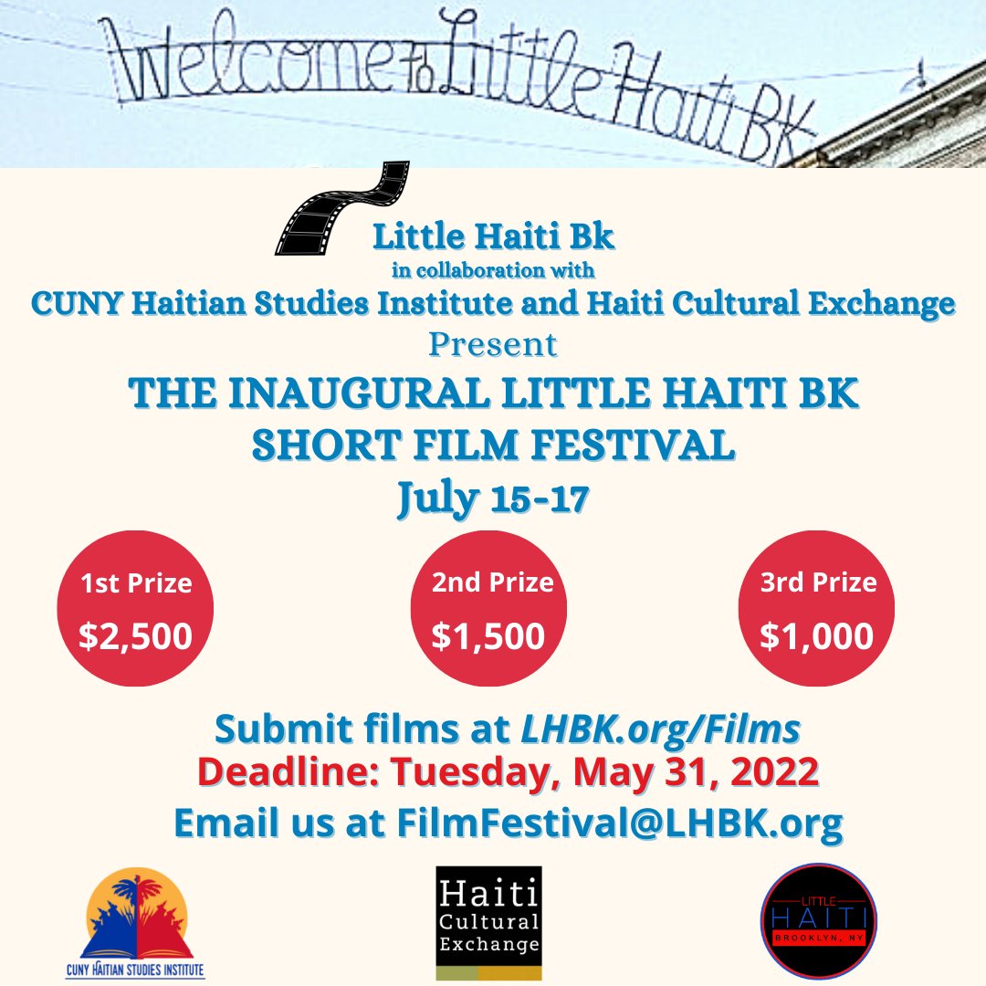 Little Haiti Bk with CUNY Haitian Studies Institute and Haiti Cultural Exchange is hosting the first Short film festival on July 15-17. Interested parties should submit their films at LHBK.org/Films by Tuesday, May 31, 2022. 
Note: Films cannot be more than 40 minutes i