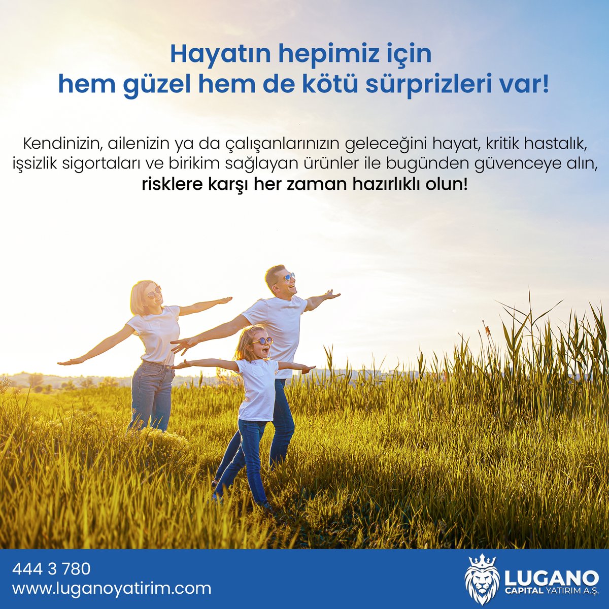 Kendinizin, ailenizin ya da çalışanlarınızın geleceğini hayat, kritik hastalık, işsizlik sigortaları ve birikim sağlayan ürünler ile bugünden güvenceye alın, risklere karşı her zaman hazırlıklı olun.

Bize Ulaşın:

444 37 80
info@luganoyatirim.com
luganoyatirim.com