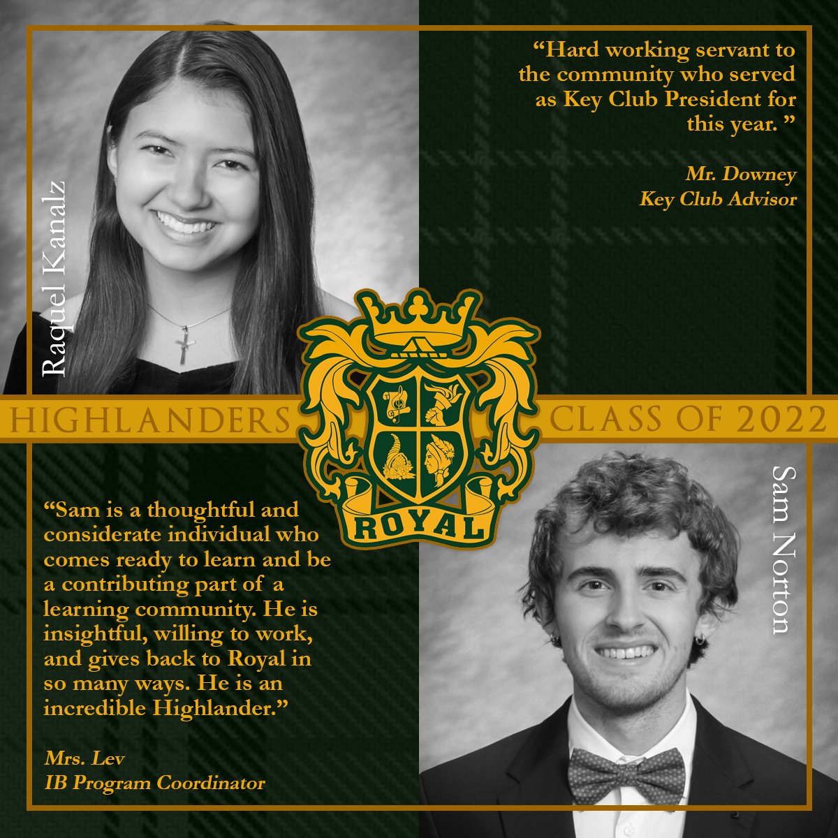 With 22 weekdays leading to Commencement, we are featuring "22 in 22" - exemplary Class of 2022 seniors recognized by staff for their accomplishments, attitudes &amp; impact. Two students will be featured each day. So technically it's 44 Highlanders, but they deserve it. #RoyalLife