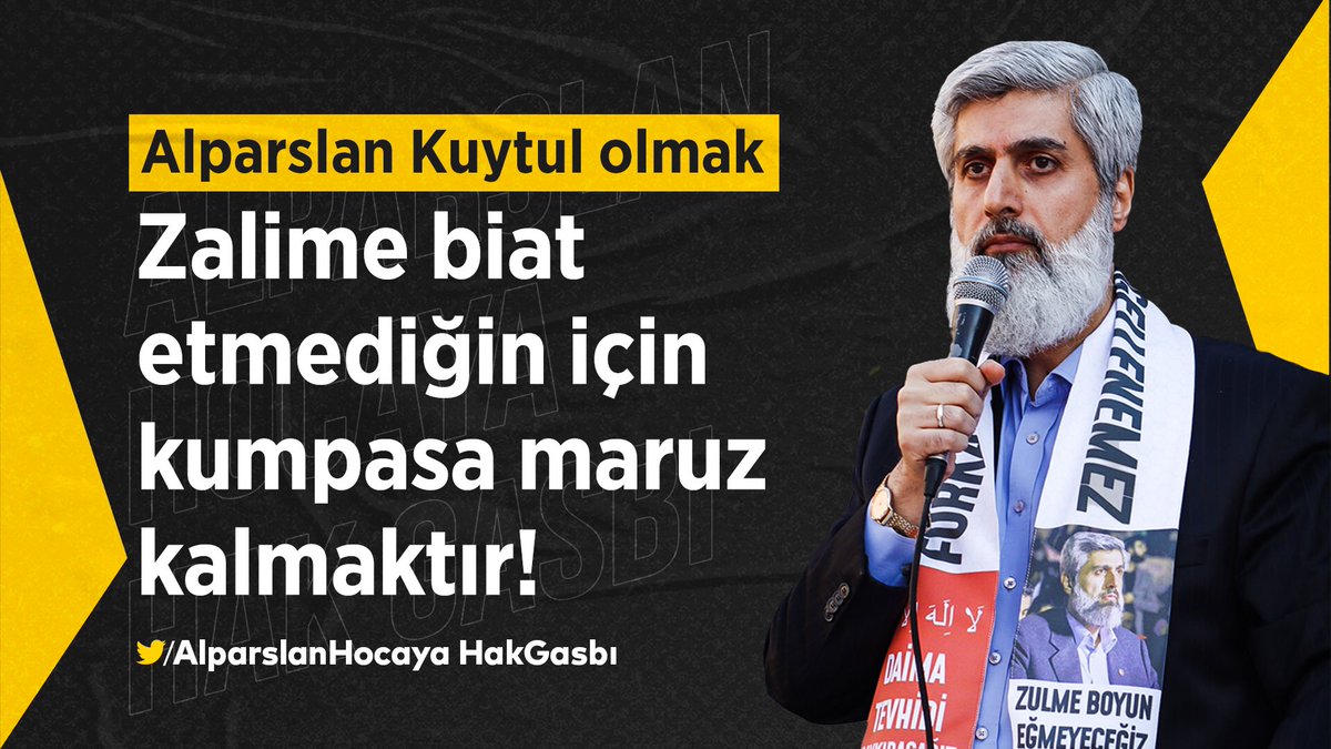 Alparslan Kuytul olmak zalime biat etmediğin için kumpasa maruz kalmaktır!  Son 2Gün #16HazirandaTahliyeBekliyoruz