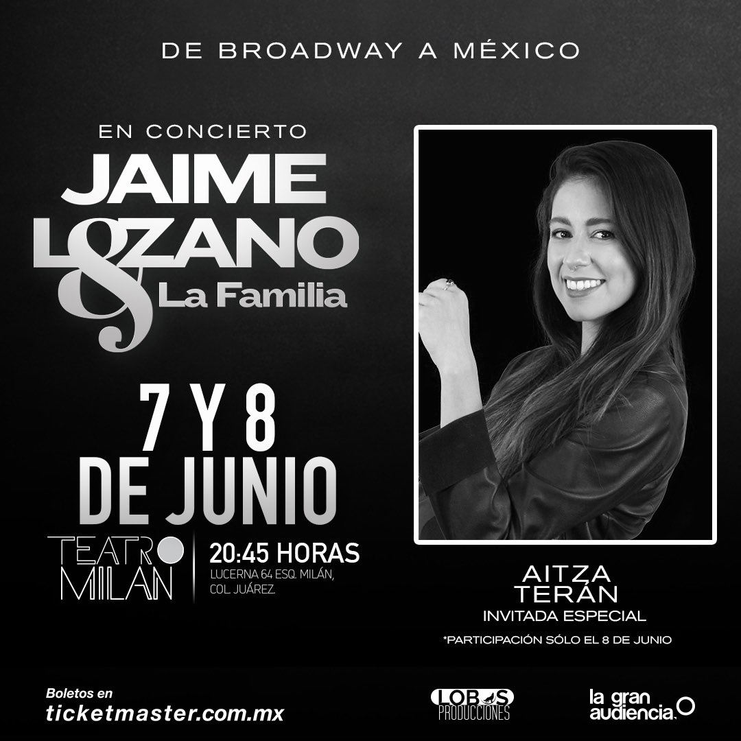 La increíble @AitzaTeran es parte del concierto de @jaimelozano & La Familia y estará participando el 8 de Junio únicamente. 7 y 8 de JUNIO ¡Únicas Fechas! BOLETOS en @Ticketmaster_Me y taquilla @teatro_milan bit.ly/3E488Z5 ¡Los esperamos!