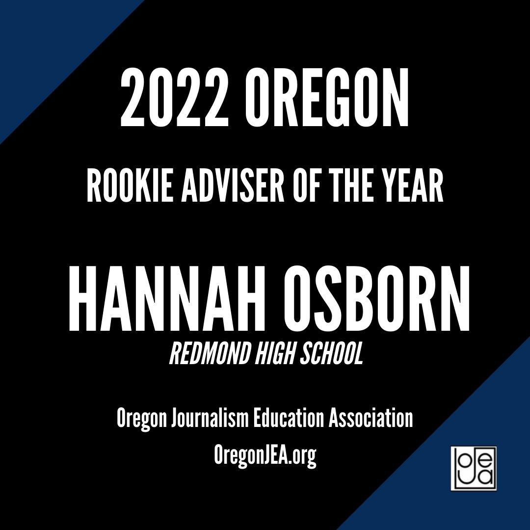 Announcing the 2022 Oregon Rookie Adviser of the Year…
HANNAH OSBORN of 
Redmond High School - For more information check out the Oregon Journalism Education Association at 
OregonJEA.org
