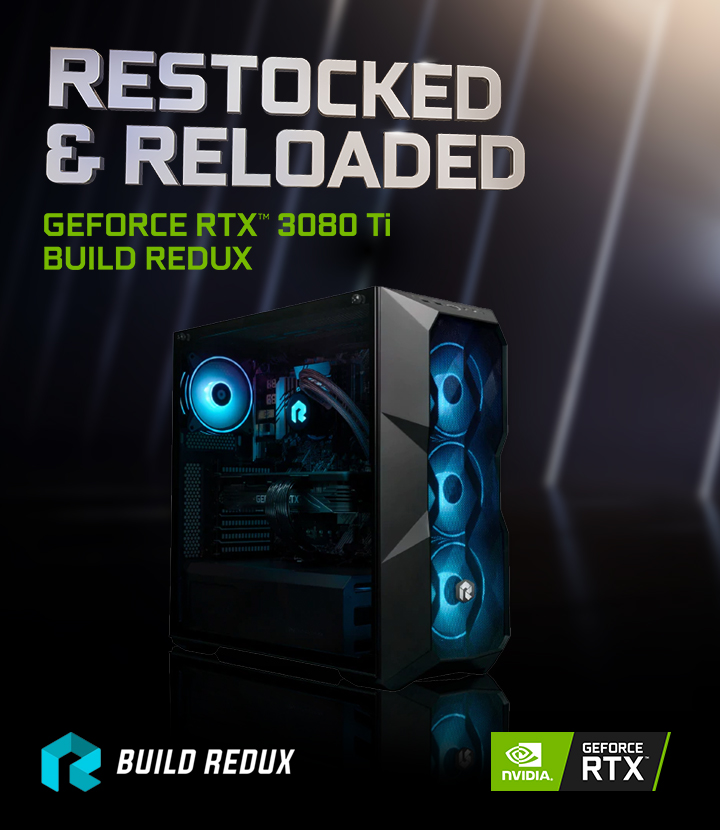 NVIDIA GeForce on X: RESTOCKED & RELOADED: The Build Redux Gaming PC with GeForce  RTX 3080Ti An ultimate gaming machine for high-end enthusiasts. Available  Now:   / X