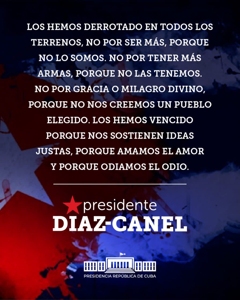DiazCanelB's tweet photo. Los hemos derrotado en todos los terrenos, no por ser más, porque no lo somos. No por tener más armas, porque no las tenemos. No por gracia o milagro divino, porque no nos creemos un pueblo elegido. Los hemos vencido porque nos sostienen ideas justas...
#CubaVive #TenemosMemoria https://t.co/XHMnq7mZ0V