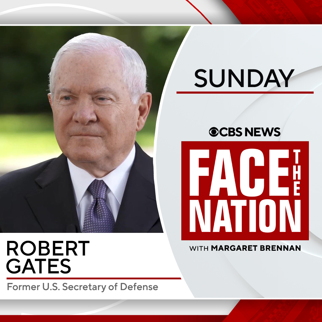 Face The Nation on Twitter "SUNDAY Former Defense Sec. Robert Gates