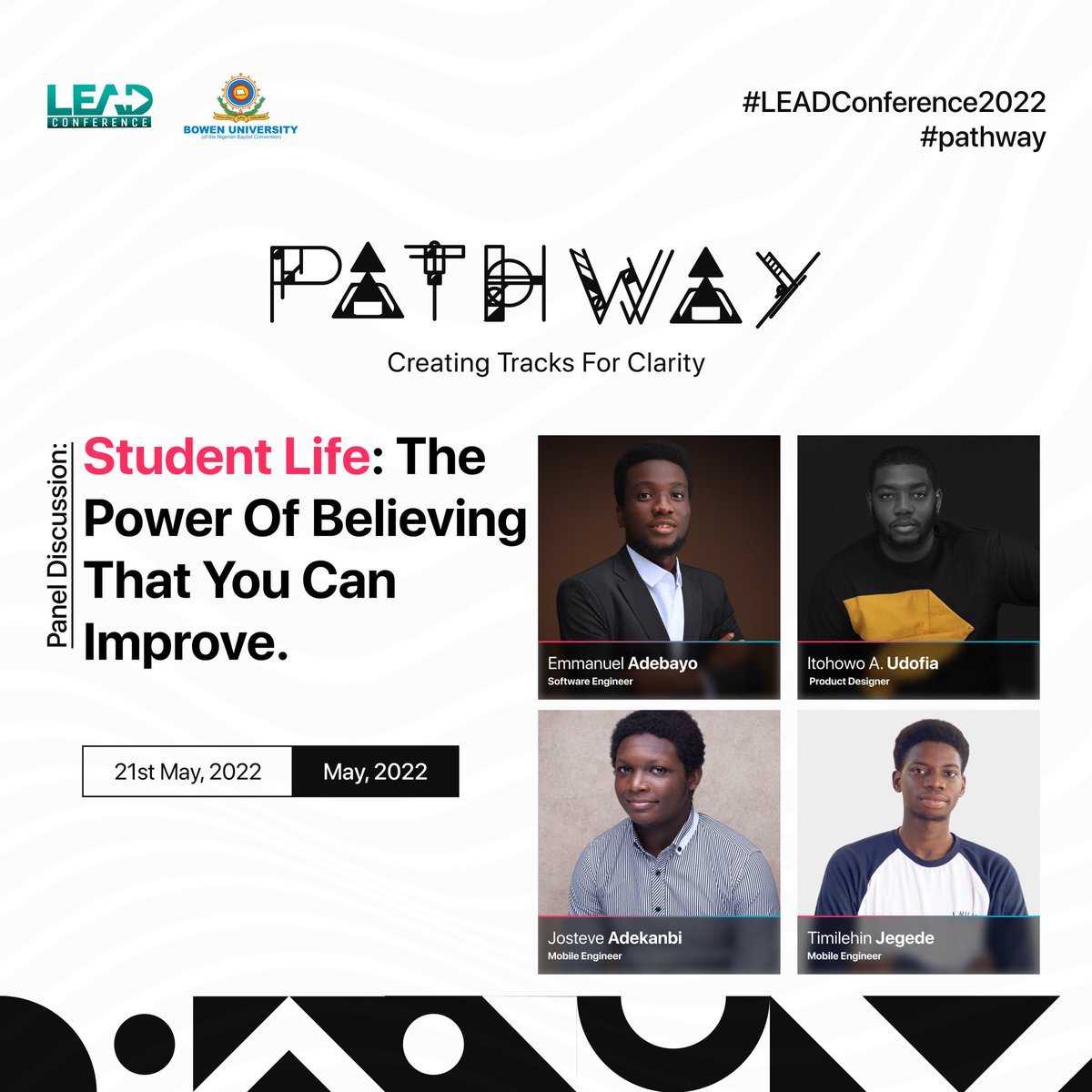 leadbowen's tweet photo. Announcing Itohowo Augustine, Adekanbi Josteve, Adebayo Emmanuel and Jegede Timilehin as Panelists for #LEADConference2022. π₯³π«
A panel discussion is an avenue for quality conversations to be had amongst quality speakers & we're glad to host such brilliant minds.
#Pathway https://t.co/04eVOzAn4D