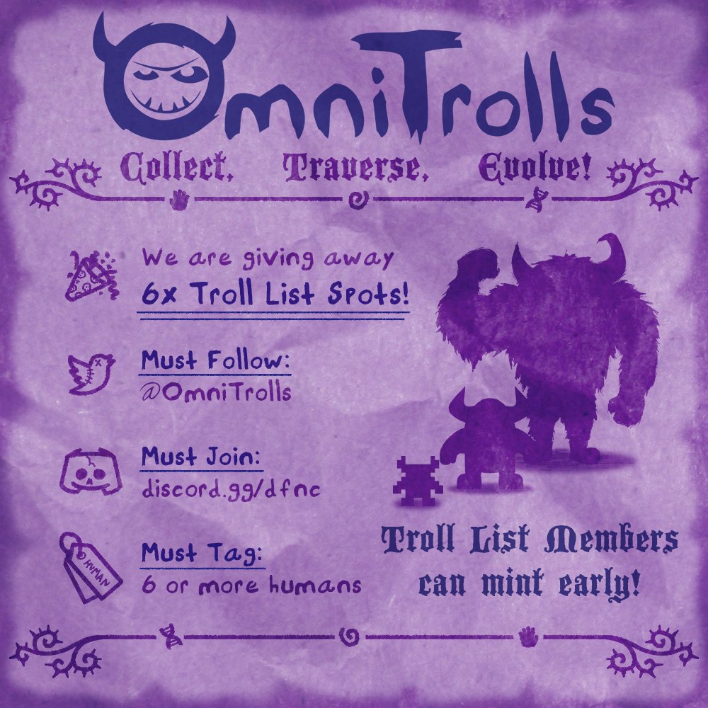 Early mint is almost 6 hours away, and we're giving away 6 more Troll List spots!!!

Follow <a href="/OmniTrolls/">OmniTrolls (SOLD OUT)</a> 
Join discord.gg/dfnc
Like, RT &amp; Tag 6+ humans

Nasty humans who comment with the most tags will automatically win one Troll List spot!