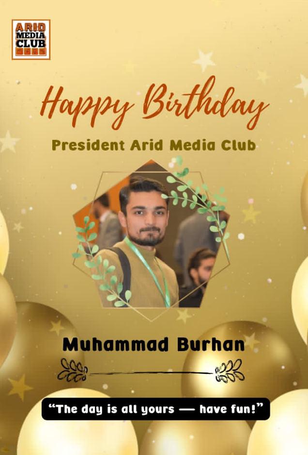 AridMediaClub's tweet photo. #Happy_Birthday to our Worthy President, #Muhammad_Burhan.
On your birthday may all that you asked from ALLAH be granted to you hundred fold! Always keep smiling the way you do! Have an amazing day and an even more special year ahead. May ALLAH Bless you.
Regards
Team AMC https://t.co/vGa9Pet3Nu
