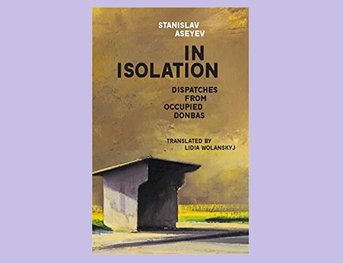 In Isolation, by Stanislav Aseyev