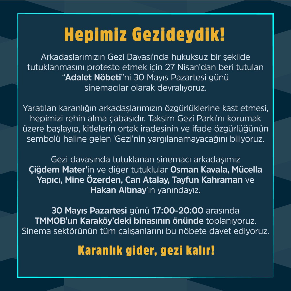 Sinemacılar Gezi Davası tutukluları için tutulan Adalet Nöbeti'ni 30 Mayıs'ta devralıyor: Sinema sektörünün tüm çalışanlarını bu nöbete davet ediyoruz.