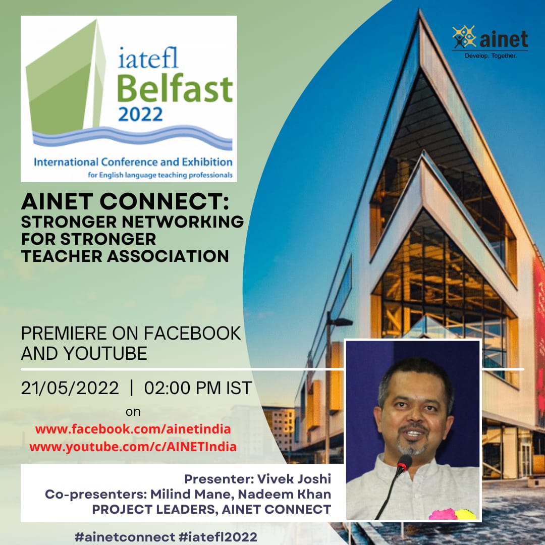AINET@IATEFL

Watch the recorded live presentation of  #AINETconnect project at the #iatefl2022 Belfast, UK.

Title: AINET CONNECT: Stronger Networking for Stronger Teacher Association

On Facebook and YouTube
facebook.com/ainetindia
youtube.com/c/AINETIndia

TEAM AINET