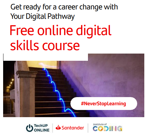 Want to return to work or get a new job?

Start building your digital skills for the workplace with Your Digital Pathway. A FREE online course provided in partnership by <a href="/santanderuk/">Santander UK</a>, <a href="/IoCoding/">Institute of Coding</a> and <a href="/TechUpWomen/">TechUPWomen</a> 

Learn more: bit.ly/3tT61Ue 

#NeverStopLearning