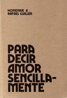 GranadaDeLibro's tweet photo. 'Para decir amor, sencillamente. Homenaje a Rafael Guillén' (editorial Publicaciones Diputación de Granada) edición y selección de Juan José Castro Martín, Javier Gilabert, Fernando Jaén y Gerardo Rodríguez Salas. Prólogo de Juan Carlos Friebe https://t.co/dTthruIaz4 https://t.co/L9nYsk9KKe