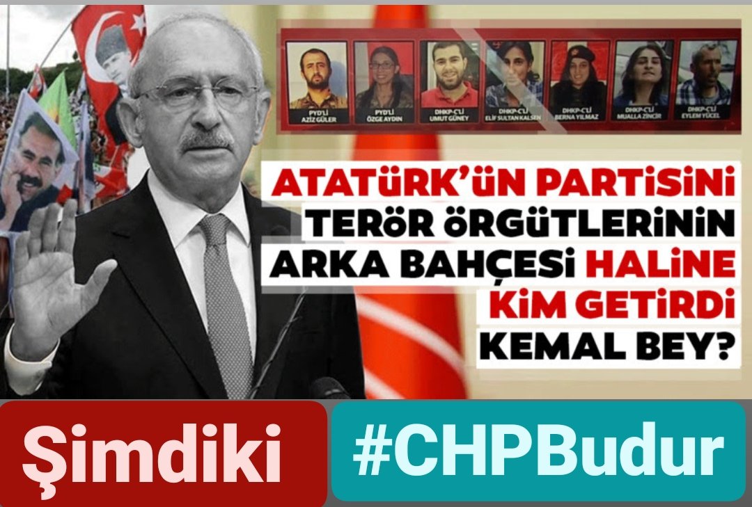 #CHP Atatürk'ün Çizgisinden tamamen uzaklaşmış, Türk🇹🇷Halkının Dini ve milli Degerlerine Sayğısı kalmamış, Ülke'yi kaosa sürüklemek için yalan ve iftira Siyasetine düşmüş, Teröristlerin Arka Bahçesi olmuş, Kısaca Türk🇹🇷Milletine Tamamen yabancı Bir Parti olmuş ŞİMDİKİ #CHPBudur