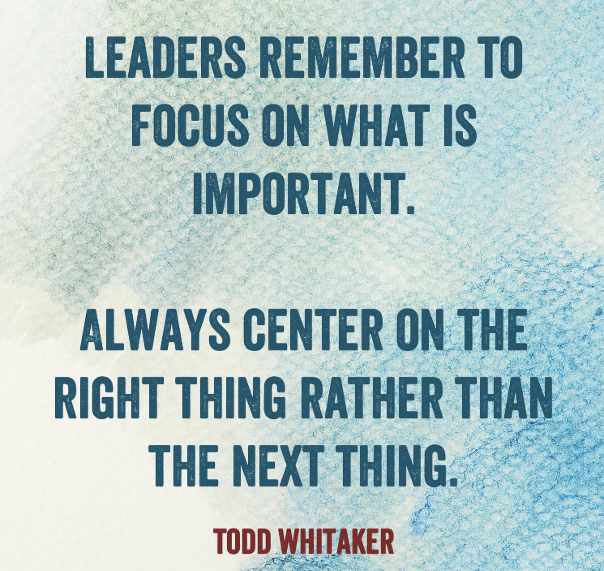 Saturday morning reflections with Todd Whitaker education quips…

“Leaders remember to focus on what is important. Always center on the right thing rather than the next thing.”

<a href="/ToddWhitaker/">Todd Whitaker</a>