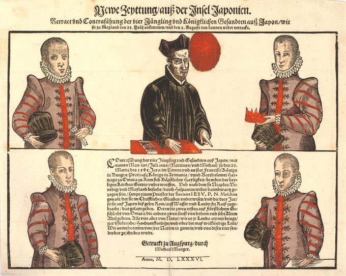 A broadside on the arrival of four Japanese ambassadors in Milan with a hand-coloured woodcut depicting four young men and one their Jesuit teacher Meschita in Western attire, and with a title and text in letterpress. Augsburg, 1586.

(British Museum)