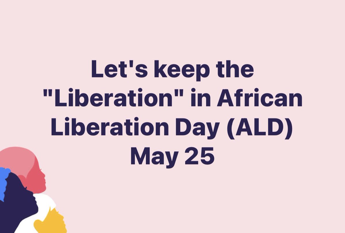 Let's keep the 'Liberation' in African Liberation Day (ALD) May 25 #AfricaToTheWorld #AfricaDay2022 #AfricaDay #AfricanLiberationDay