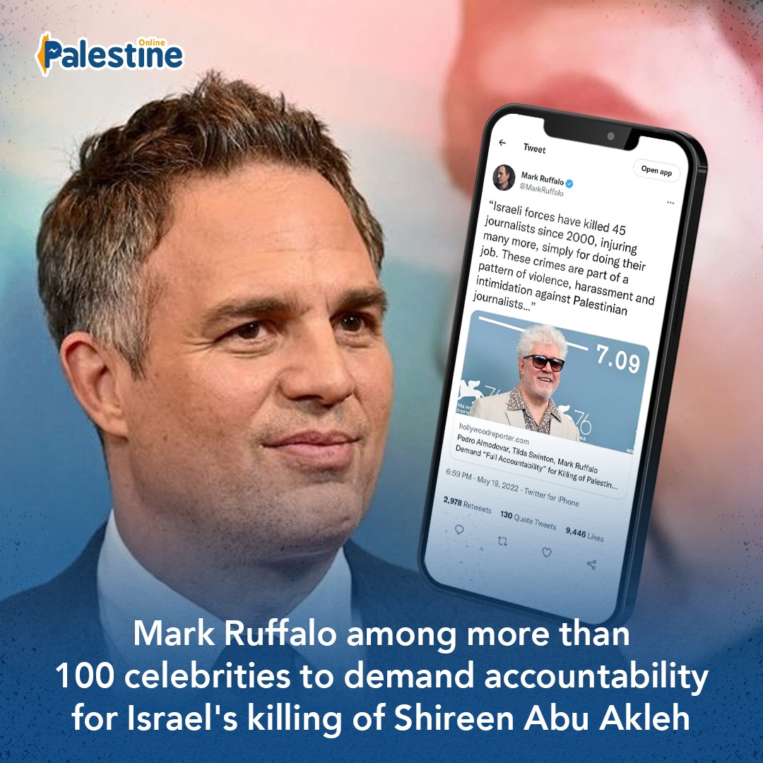 PALESTINE ONLINE 🇵🇸 (@OnlinePalEng) on Twitter photo 2022-05-21 17:28:50 Hollywood actor Mark Ruffalo is among a group of 126 artists who have put their names on a statement that calls for meaningful measures to ensure accountability for Israel's killing of #ShireenAbuAkleh and all other Palestinian civilians. Hollywood actor Mark Ruffalo is among a group of 126 artists who have put their names on a statement that calls for meaningful measures to ensure accountability for Israel's killing of #ShireenAbuAkleh and all other Palestinian civilians.