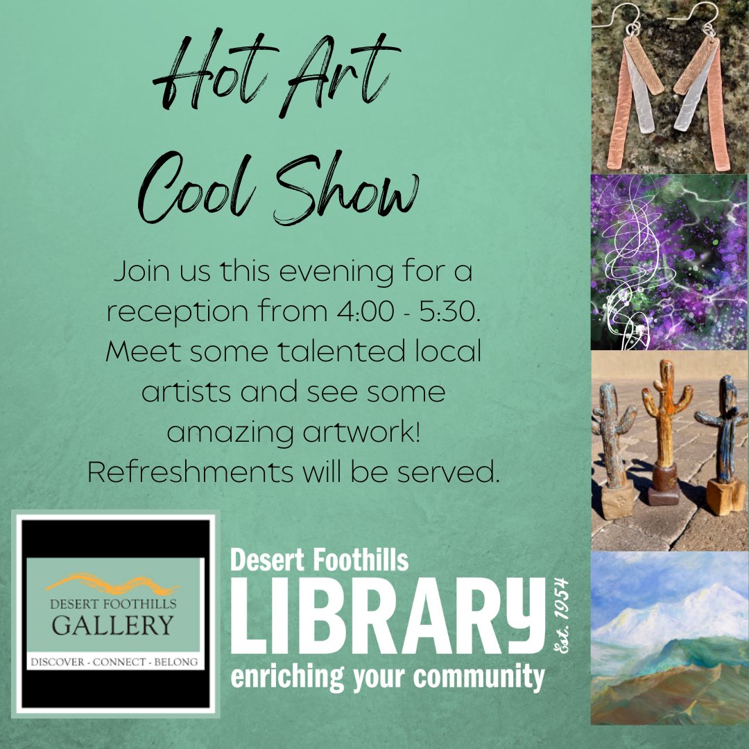 DFLibraryAZ's tweet photo. Join us for a special reception tonight for the Hot Art - Cool Show Exhibition!  Find a unique piece, meet several of the most talented artists in the community, and enjoy some refreshments!
#EnrichingYourCommunity
#DesertFoothillsGallery
#SonoranArtsLeague https://t.co/j9kFDOsPqz