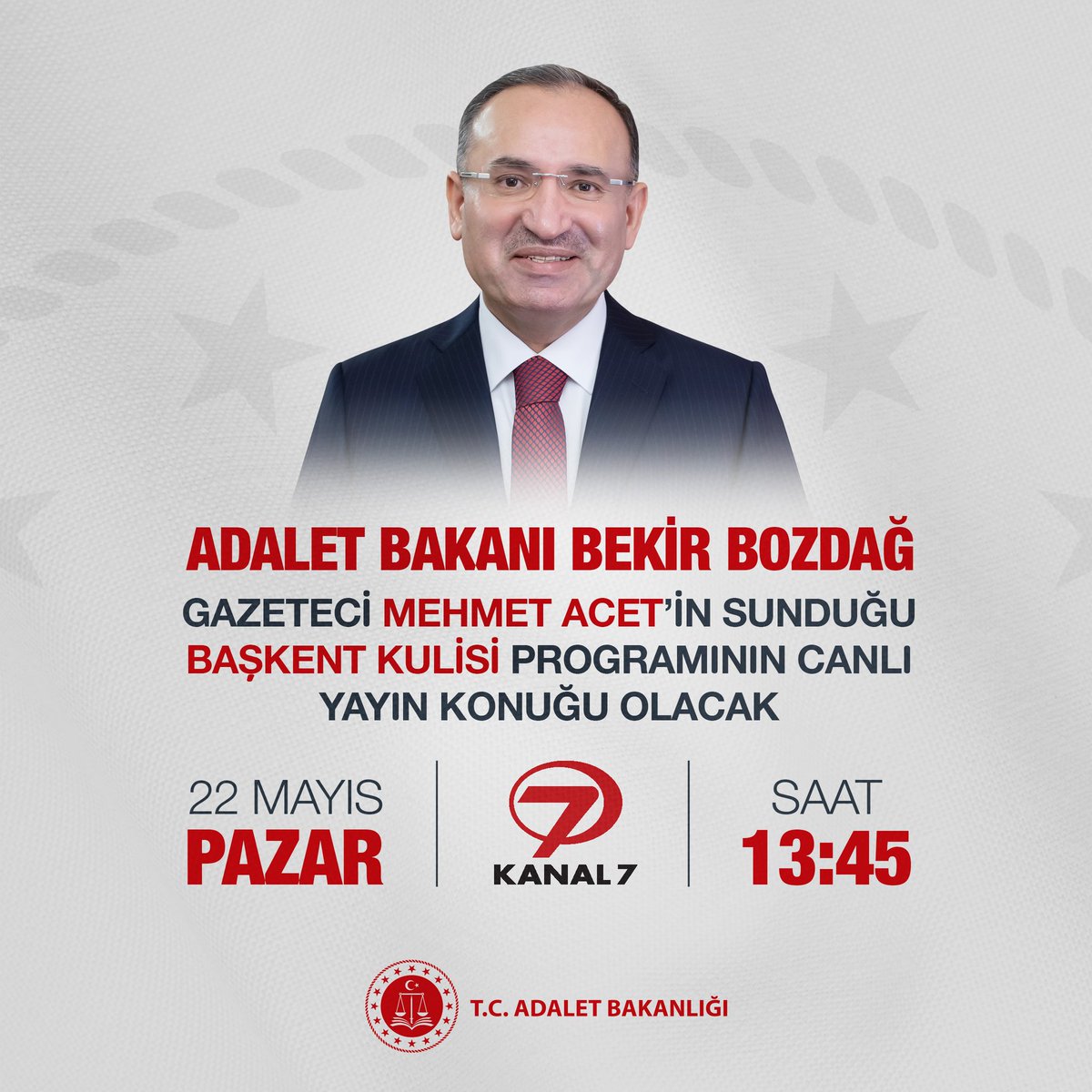 Adalet Bakanı Bekir Bozdağ, <a href="/kanal7/">Kanal 7</a> 'de <a href="/acetmehmettw/">Mehmet Acet</a> ’in sunduğu Başkent Kulisi programının canlı yayın konuğu olacak.

📺  Kanal 7
🗓️ 22 Mayıs Pazar 
⏰ 13.45