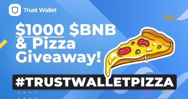 $1000 $BNB &amp; pizza giveaway!

Here’s what you need to do:
💙 Retweet this post &amp; follow <a href="/TrustWallet/">Trust Wallet</a> 
#TrustWalletPizza &amp; #TrustWallet