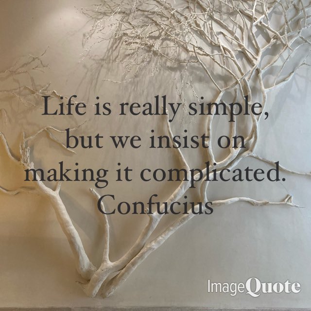 IreneKaindi's tweet photo. Life is really simple, but we insist on making it complicated. | Confucius #Life #ThinkBIGSundayWithMarsha https://t.co/ti07YDjCWn